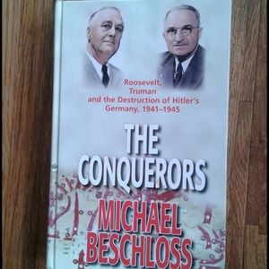 The Conquerors by Michael Beschloss